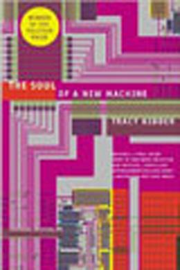 Book cover, The Soul of A New Machine by Tracy Kidder